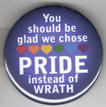 You should be glad we chose PRIDE instead of WRATH