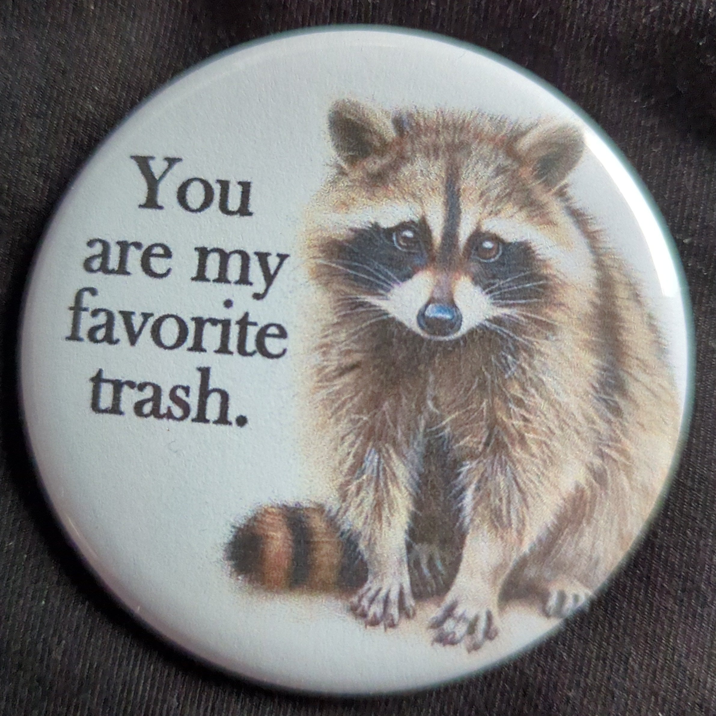 You are my favorite trash.