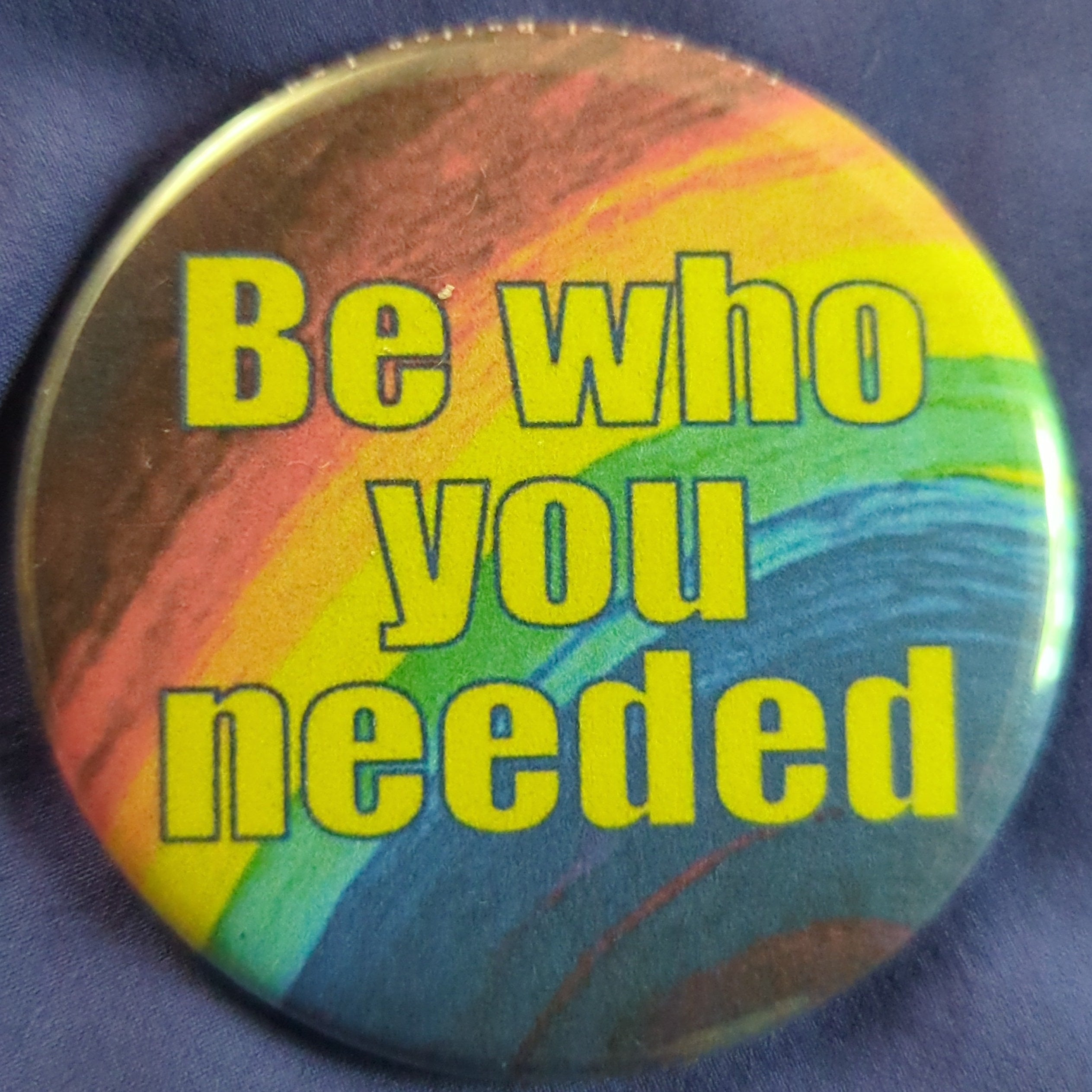 Be who you needed